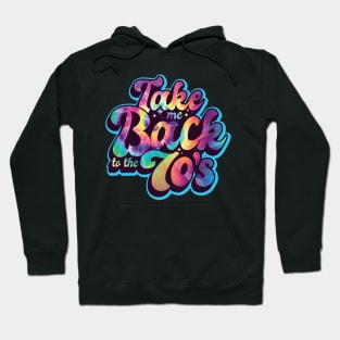 Take Me Back to the 70’s Nostalgic Tie Dye 70’s Design Hoodie